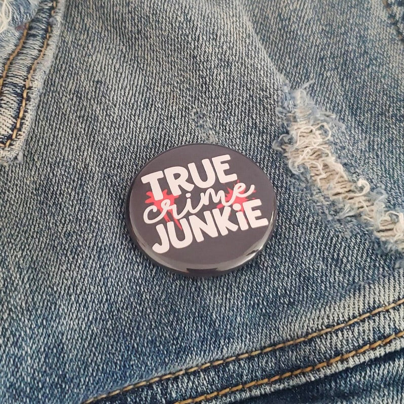 True Crime Junkie Pin