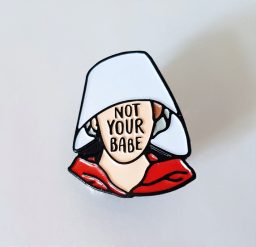Not Your Babe Pin