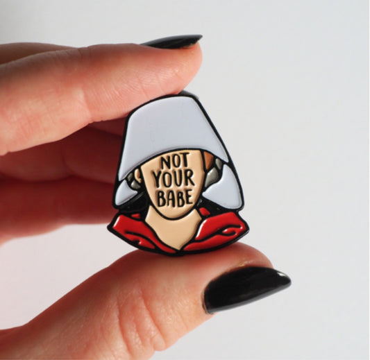 Not Your Babe Pin