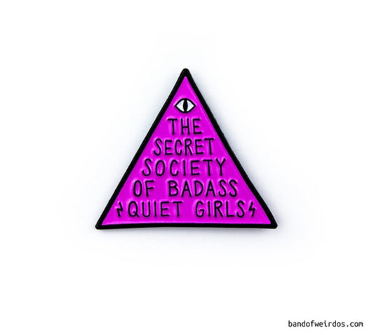 Badass Quiet Girls Pin